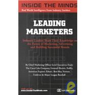 Leading Marketers: Industry Leaders Share Their Knowledge on the Future of Marketing, Advertising and Building Successful Brands