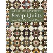 All-Time Favorite Scrap Quilts from That Patchwork Place