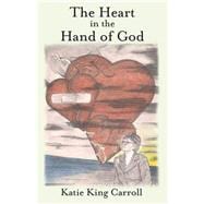 The Heart in the Hand of God