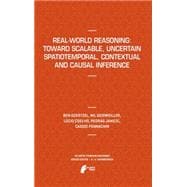 Real-world Reasoning: Toward Scalable, Uncertain Spatiotemporal, Contextual and Causal Inference