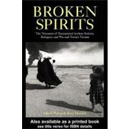 Broken Spirits: The Treatment of Traumatized Asylum Seekers, Refugees, War and Torture Victims