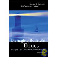 Managing Business Ethics: Straight Talk About How To Do It Right, 3rd Edition