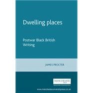 Dwelling places Postwar Black British Writing