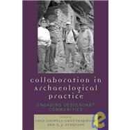 Collaboration in Archaeological Practice Engaging Descendant Communities
