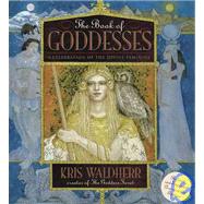 Book of Goddesses : A Celebration of the Divine Feminine