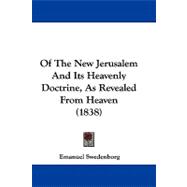 Of the New Jerusalem and Its Heavenly Doctrine, As Revealed from Heaven