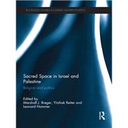 Sacred Space in Israel and Palestine: Religion and Politics