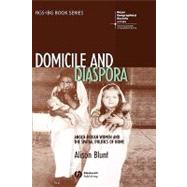 Domicile and Diaspora Anglo-Indian Women and the Spatial Politics of Home