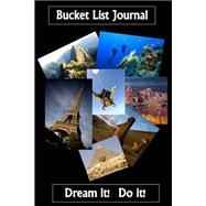 Bucket List Journal, Dream It! Do It!