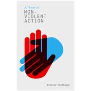 A Theory of Nonviolent Action How Civil Resistance Works