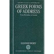 Greek Forms of Address From Herodotus to Lucian