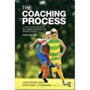 The Coaching Process: A Practical Guide to Becoming an Effective Sports Coach