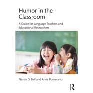 Humor in the Classroom: A Guide for Language Teachers and Educational Researchers