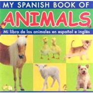 Mi Libro De Los Animales En Espanol E Ingles/ My Spanish Book of Animals