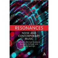 Resonances Noise and Contemporary Music