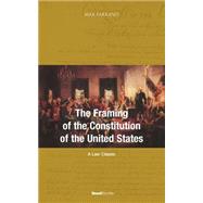 The Framing of the Constitution of the United States