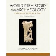 World Prehistory and Archaeology: Pathways Through Time, Third Canadian Edition