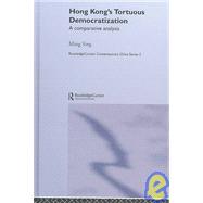 Hong Kong's Tortuous Democratization: A Comparative Analysis