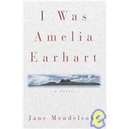 I Was Amelia Earhart