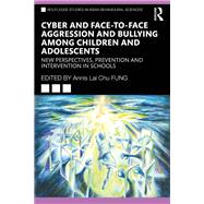 Cyber and Face-to-Face Aggression and Bullying among Children and Adolescents
