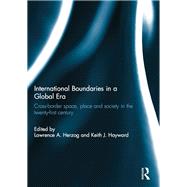 International Boundaries in a Global Era: Cross-border space, place and society in the twenty-first century