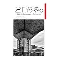21st Century Tokyo A Guide to Contemporary Architecture