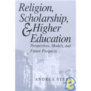 Religion, Scholarship, and Higher Education