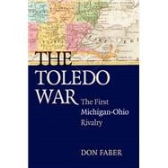 The Toledo War,9780472050543
