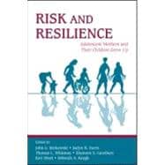 Risk and Resilience: Adolescent Mothers and Their Children Grow Up
