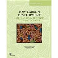 Low-Carbon Development : Latin American Responses to Climate Change