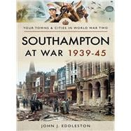 Southampton at War 1939–45
