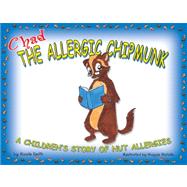 Chad the Allergic Chipmunk : A Children's Story of Nut Allergies