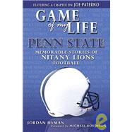Game of My Life: Penn State : Memorable Stories from the Nittany Lions