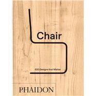 Chair 500 Designs that Matter,9781837290543