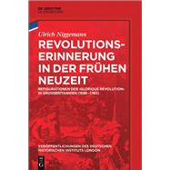 Revolutionserinnerung in Der Frühen Neuzeit