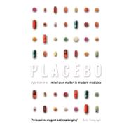 Placebo Mind over Matter in Modern Medicine