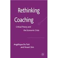 Rethinking Coaching Critical Theory and the Economic Crisis