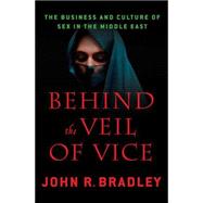 Behind the Veil of Vice The Business and Culture of Sex in the Middle East
