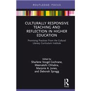 Culturally Responsive Teaching and Reflection in Higher Education: Promising Practices from the Cultural Literacy Curriculum Institute