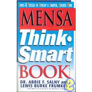 Mensa Think-Smart Book : Games and Puzzles to Develop a Sharper, Quicker Mind