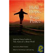 Hold Hope, Wage Peace : Inspiring Individuals to Take Action for a Better World
