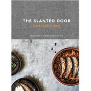 The Slanted Door Modern Vietnamese Food [A Cookbook]