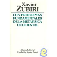 Los Problemas Fundamentales De La Metafisica Occidental/ The Fundamental Problems of Western Metaphysics