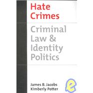Hate Crimes Criminal Law & Identity Politics