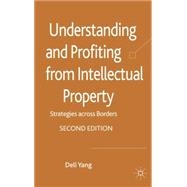 Understanding and Profiting from Intellectual Property Strategies across Borders