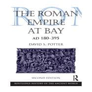 The Roman Empire at Bay, AD 180û395