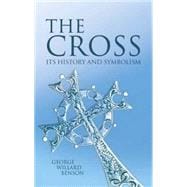 The Cross Its History and Symbolism