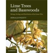 Lime-trees and Basswoods: A Biological Monograph of the Genus Tilia