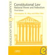 Constitutional Law--National Power and Federalism : Examples and Explanations