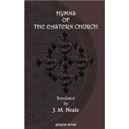 Hymns of the Eastern Church. Translated, With Notes and an Introduction